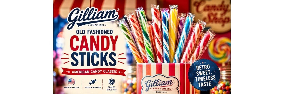 Gilliam Old Fashioned Candy Sticks – Amerikanischer Retro-Kult mit 1927 Tradition - Gilliam Candy Sticks kaufen | Amerikanische Old Fashioned Candy Sticks | American Food Kings