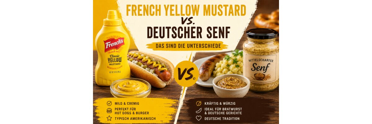 French Yellow Mustard vs. deutscher Senf: Das sind die Unterschiede - French Yellow Mustard vs. deutscher Senf | American Food Kings